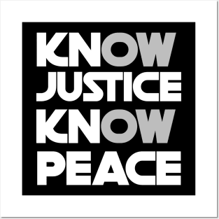 know justice know peace Posters and Art